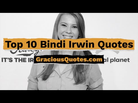 Top 10 Bindi Irwin Quotes - Gracious Quotes