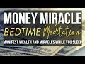 Manifest Money While You Sleep POWERFUL Bedtime Meditation