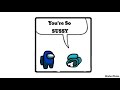 You Re So Sussy