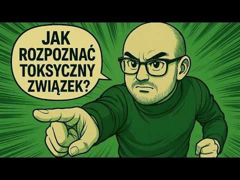 Toksyczny Związek? 5 sygnałów, że nie warto dłużej tego znosić...