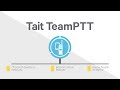 Tait TeamPTT Demonstration