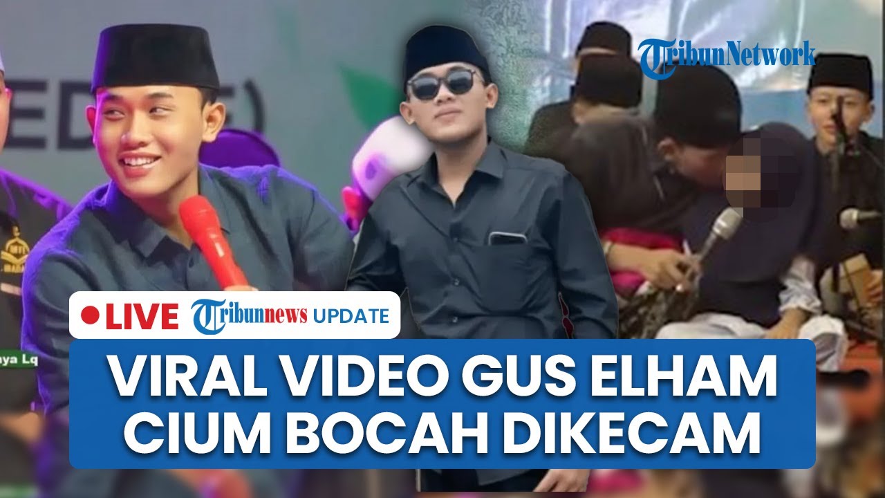 LIVE: Viral Aksi Gus Elham Cium Anak Tuai Kecaman & Teguran dari Ulama hingga Dituding Pelecehan