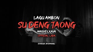 Download lagu SU DENG TAONG - MARVEY KAYA LAGU AMBON GALAU COVER BY JM CHANNEL LIRIK mp3 Download lagu SU DENG TAONG - MARVEY KAYA LAGU AMBON GALAU COVER BY JM CHANNEL LIRIK mp3