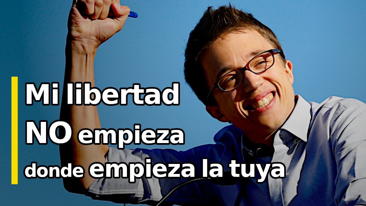 El peligroso concepto de libertad que defiende Errejón