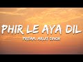 Arijit Singh Phir Le Aya Dil Reprise Lyrics Pritam Phir Le Aaya Dil Majboor Kya Keeje