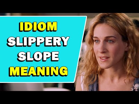 Idiom 'Slippery Slope' Meaning