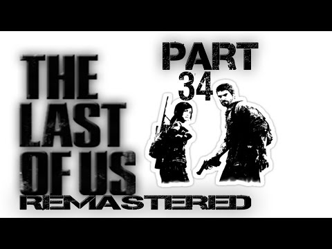 The Last of Us Remastered Gameplay Walkthrough Part 34-ENDING-The Best