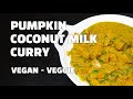 Pumpkin Curry - Pumpkin Coconut Masala - Vegan Recipes - Youtube