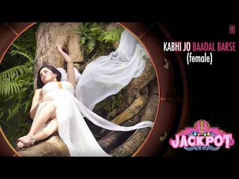 Kabhi Jo Baadal Barse Full Song (Audio) By Shreya Ghoshal |Jackpot