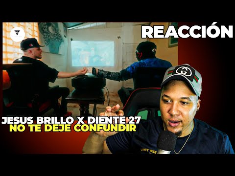 Jesus Brillo X Diente 27 - No Te Deje Confundir (VIdeo Oficial) | REACCIÓN