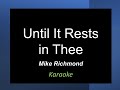 Until It Rests in Thee (karaoke)