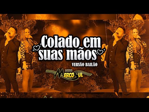 Banda Mercosul - Colado Em Suas Mãos / Versão Bailão (CLIPE OFICIAL) 4K