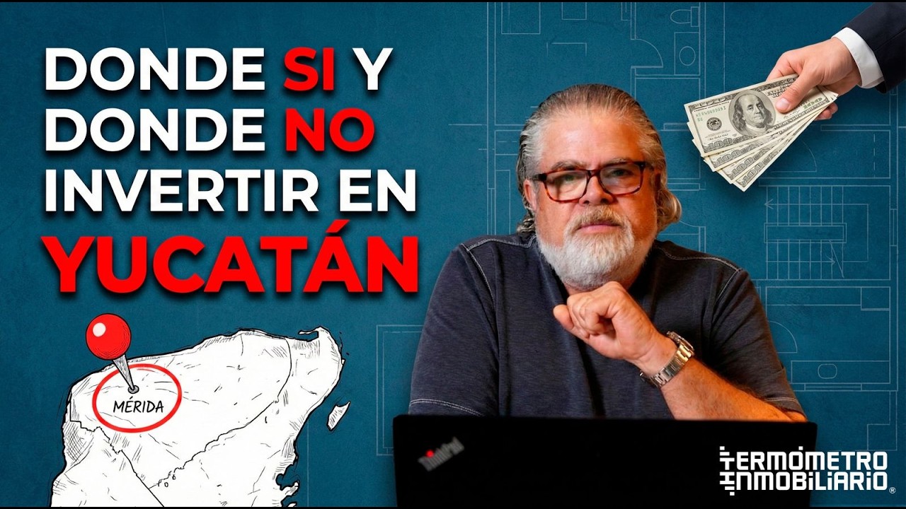 ✅ Dónde SÍ y dónde NO invertir en Yucatán en 2026