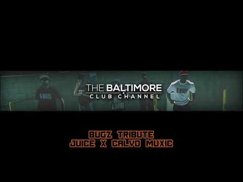 Juice x Calvo Muxic -Bugz Tribute [Baltimore Club Music]