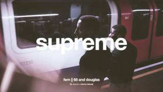 FERN - Supreme (ft. Clemm Rishad & N.O.R.E) + lyrics