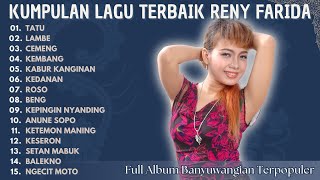 Download lagu Kumpulan Lagu Banyuwangi Lawas Full Album - Reny Farida | Tatu - Lambe - Cemeng - Kembang mp3