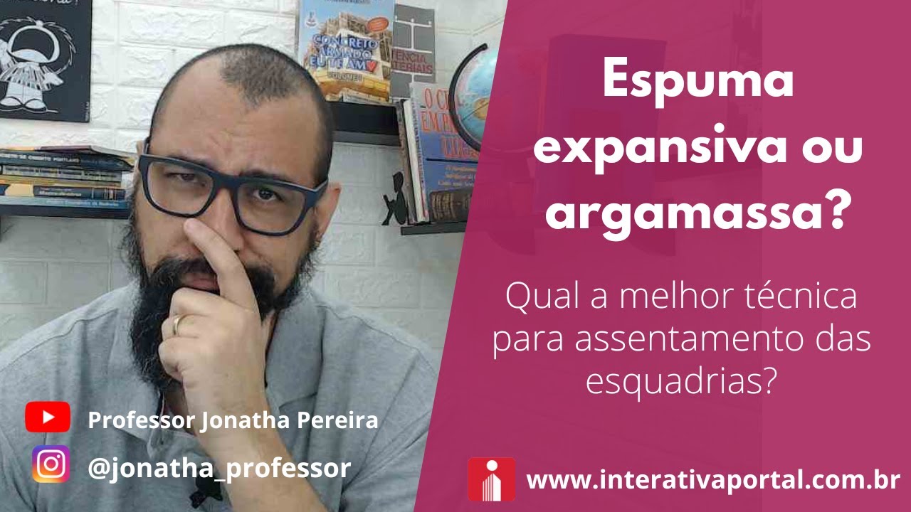 Espuma expansiva ou argamassa para assentamentos de portas e janelas