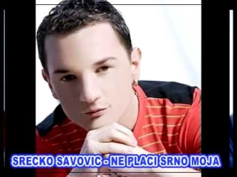 SRECKO SAVOVIC - NE PLACI SRNO MOJA.mpg