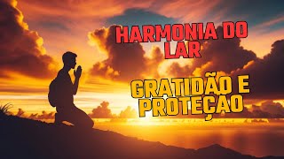 Harmonia do Lar: Uma Oração de Gratidão e Proteção Familiar