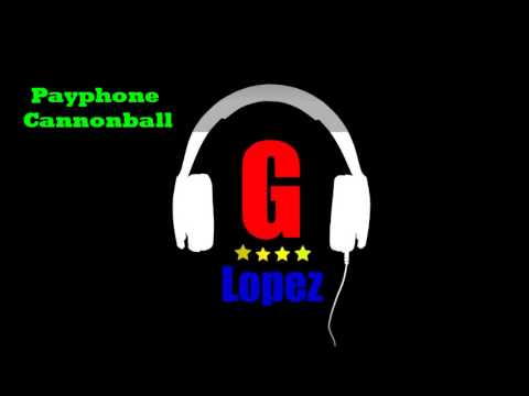 Showtek & Maroon 5- Payphone Cannonball (Guillermo López MashUp)