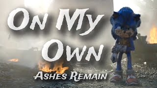 On My Own - Ashes Remain || AMV || Sonic The Hedgehog