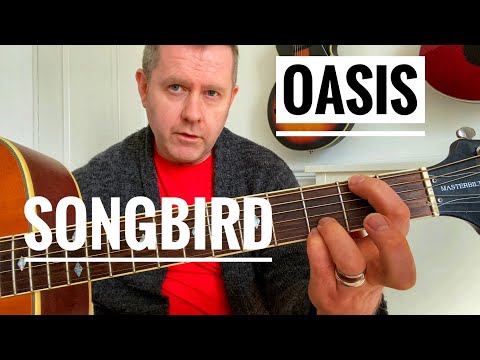 Songbird - Oasis Easy Beginner Guitar Lesson 3 Chords