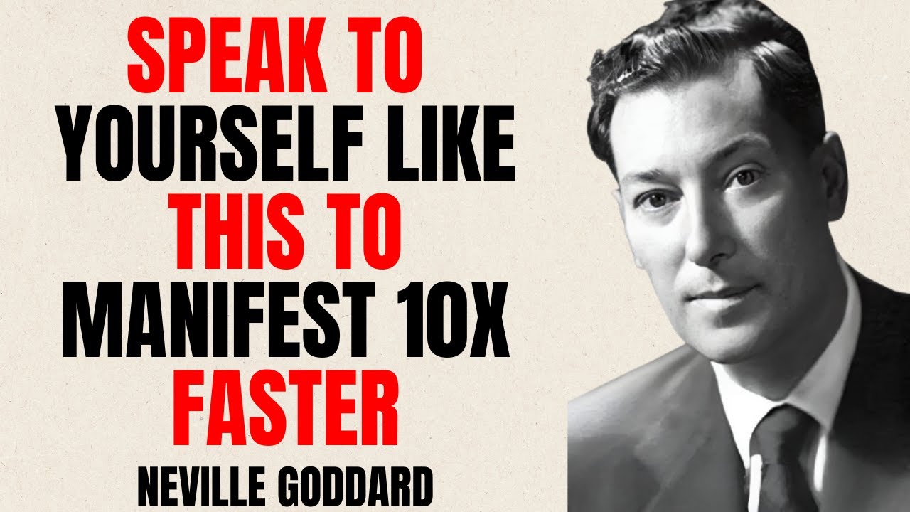 Speak to yourself like this to Manifest 10X Faster | Neville Goddard