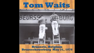 9 | Tom Waits - On A Foggy Night - Brussels 1976