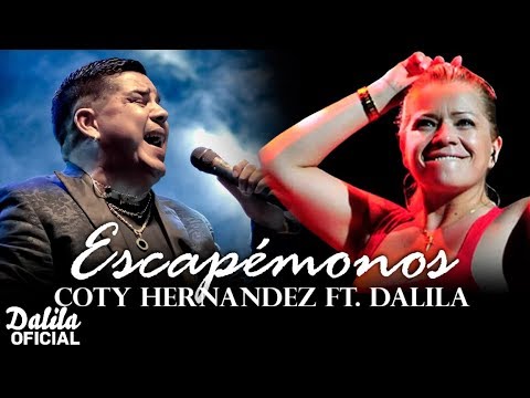 Dalila ft Coty Hernandez - Escapemonos │ Letra 2018
