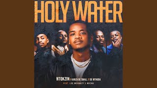 Download lagu Ntokzin x Kabza De Small x De Mthuda - Holy Water feat. LeeMcKrazy & Nvcho mp3