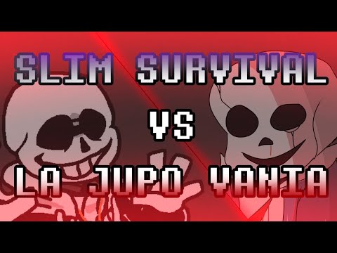 SLIM SURVIVAL VS LA JUPO VANIA