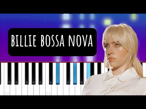 Billie Eilish - Billie Bossa Nova  | Piano Tutorial