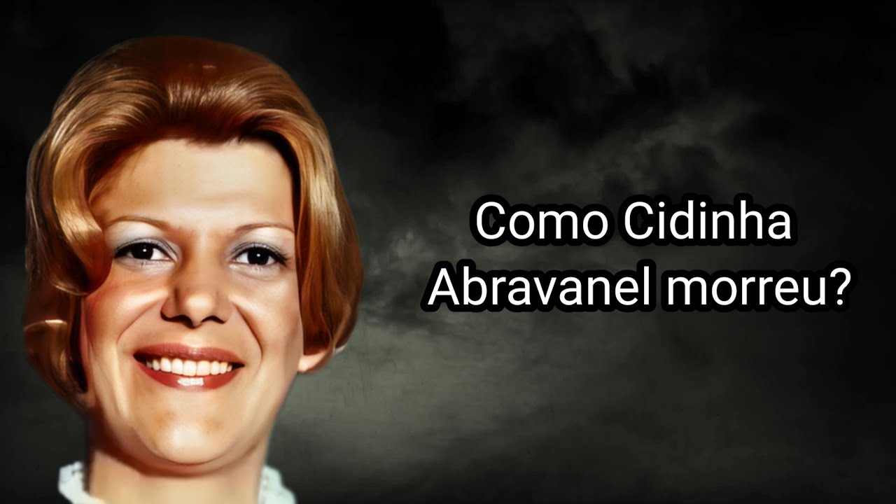 COMO CIDINHA ABRAVANEL MORREU?
