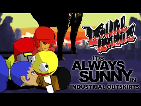 Lethal League: It's Always Sunny In Industrial Outskirts