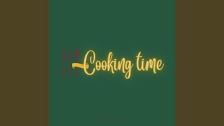 Download lagu Cooking Time mp3
