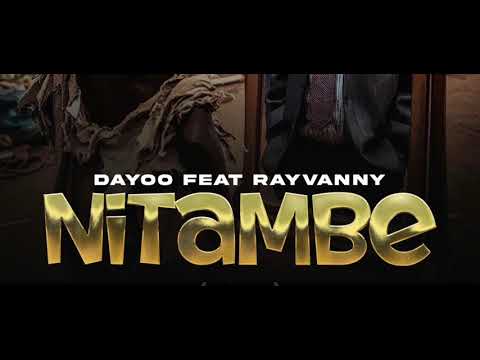 Dayoo ft Rayvanny - nitambe (Official music audio)