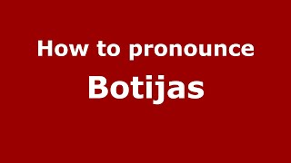 How to pronounce Botijas
