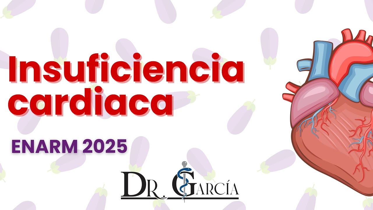 Insuficiencia cardiaca ENARM 2025 || Dr Garcia