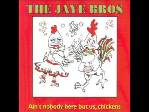 The Jaye Bros - Ain't nobody here but us chickens - 1962