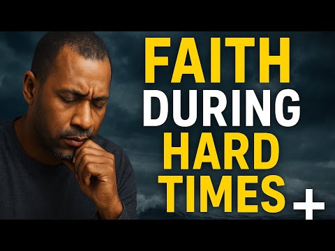 "Faith During Hard Times – Trusting God Through Life’s Storms ✝️"