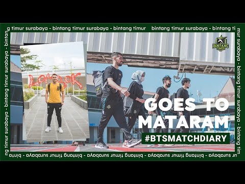 Bintang Timur Surabaya Goes To Mataram! #BTSMatchDiary
