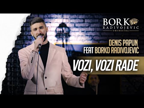DENIS PAPUN & BORKO RADIVOJEVIC ORCHESTRA - VOZI, VOZI RADE