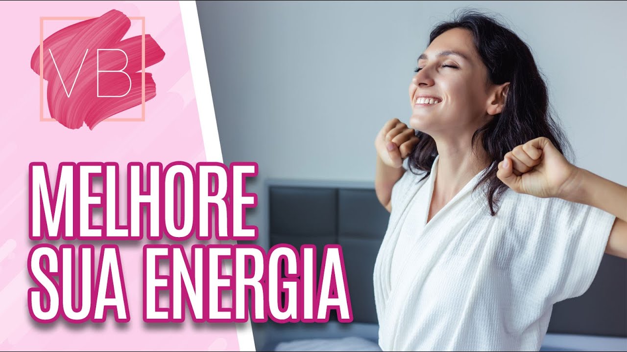 Saiba como anda o seu nível de energia - Você Bonita (13/06/2022)