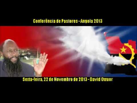 127. AVIVAMENTO DE ARREPENDIMENTO EM ANGOLA 22 11 2013   PROFETA DAVID OWUOR