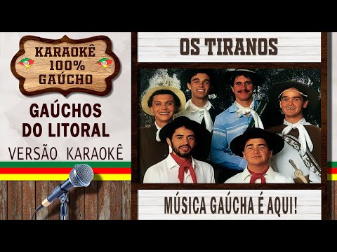 Gaúchos do Litoral - Os Tiranos