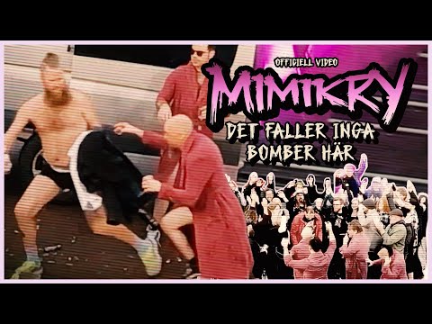 Mimikry - Det faller inga bomber här (Officiell video)