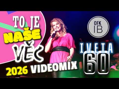 IVETA 60 ???? Iveta Bartošová | To je naše věc | 2026 VideoMix
