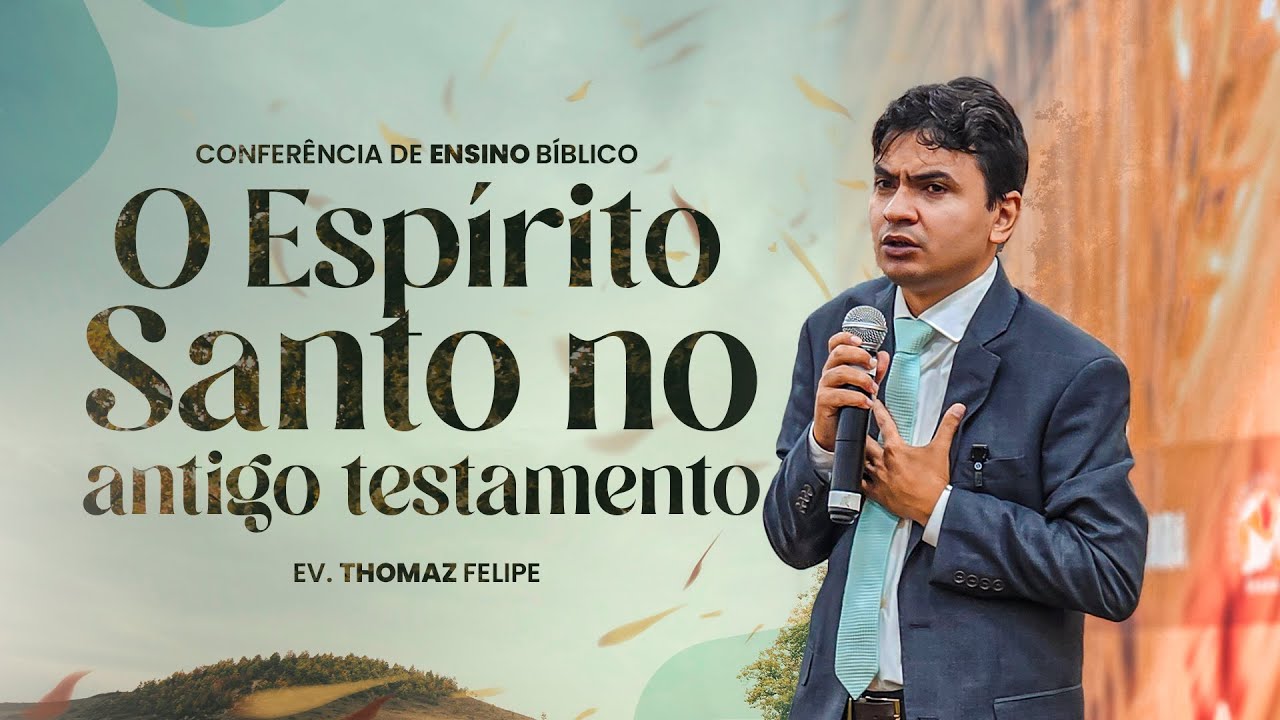 O Espírito Santo no Antigo Testamento | Ev. Thomaz