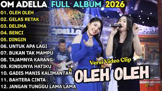 Download lagu OLEH OLEH - GELAS RETAK - DELIMA - OM ADELLA FULL ALBUM TERBARU 2026 mp3