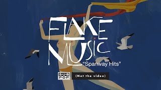 Flake Music - Spanway Hits  (not the video)